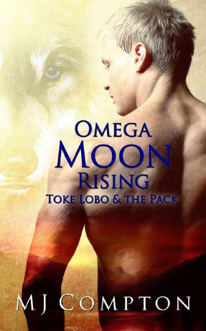 [Toke Lobo & the Pack 03] • Omega Moon Rising